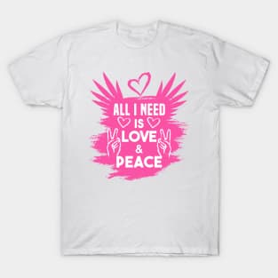All i need is Love & Peace White Pink T-Shirt